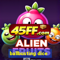 ballbusting dice